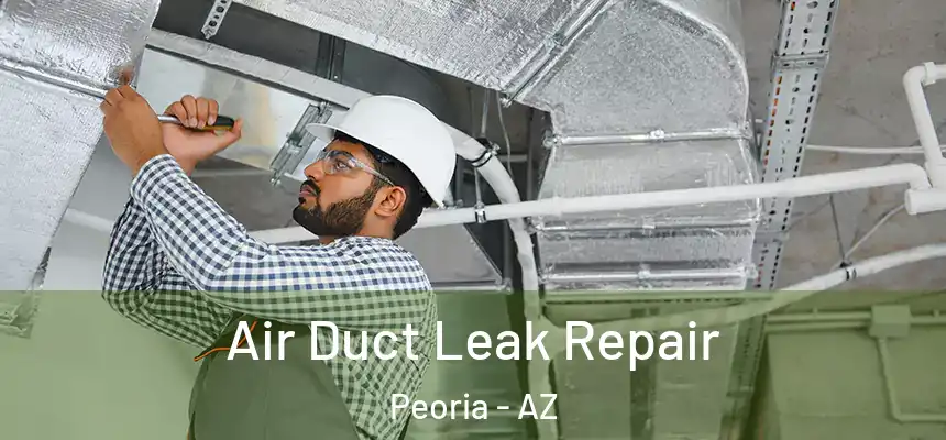  Air Duct Leak Repair Peoria - AZ