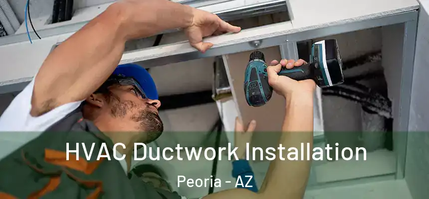  HVAC Ductwork Installation Peoria - AZ