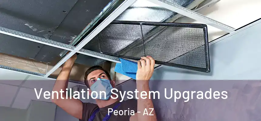  Ventilation System Upgrades Peoria - AZ